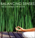 Balancing Senses: The Six Senses Spa Book
