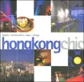 Hong Kong Chic: Hotels, Restaurants, Spas, Shops, Vol. 11