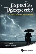 Expect the Unexpected: A First Course in Biostatistics