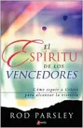 El espiritu de los vencedores (He Came First: Following Christ to Spiritual Breakthrough)