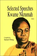 Selected Speeches Of Kwame Nkrumah. Volume 4