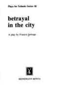 Betrayal in the City (Plays for Schools)