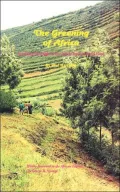 The Greening Of Africa. Breaking Through In The Battle For Land And Food