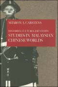 Histories, Cultures, Identities: Studies in Malaysian Chinese Worlds