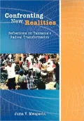 Confronting New Realities. Reflections On Tanzania's Radical Transformation