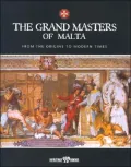 The Grand Masters of Malta: From the Origins to Modern Times