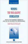 Winning the War Against Humiliation Report of the Independent Commission on Africa and the Challenges of the Third Millennium