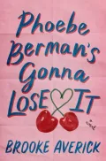 Phoebe Berman's Gonna Lose It